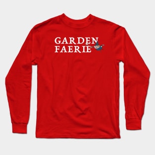 garden faerie ( are you one? ) Long Sleeve T-Shirt